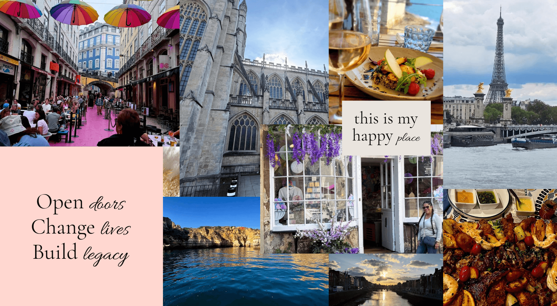 Personal collage of Carmen and some of her favorite places and foods, featuring the phrases ‘My happy place’ and ‘Open doors, change lives, build legacy.’
